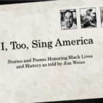 I, Too, Sing America: Stories and Poems Honoring Black Lives & History